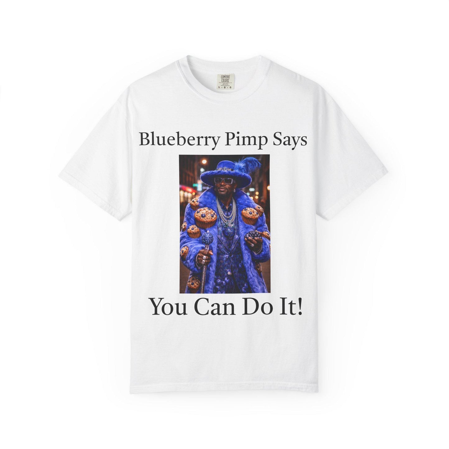 Blueberry Pimp Says You Can Do It T-shirt | Humorous Motivational Tee
