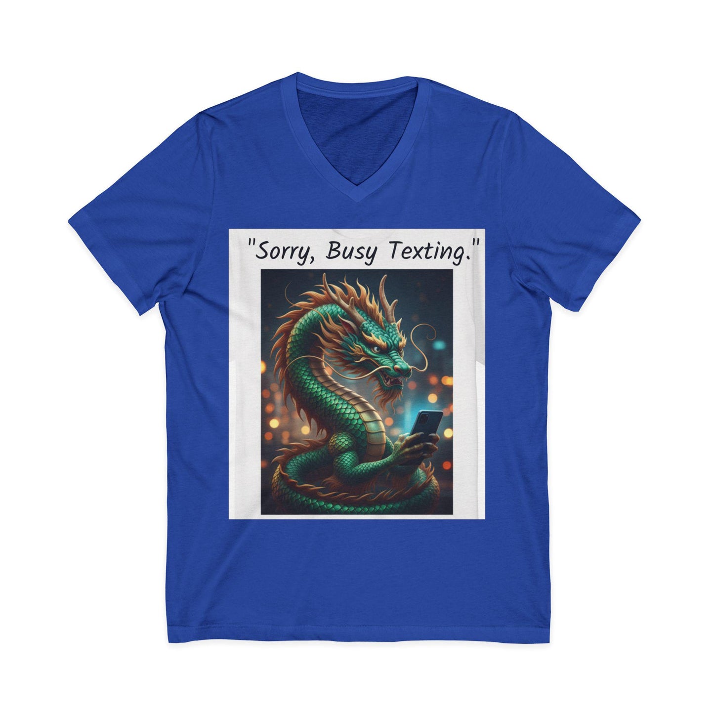 Sorry, Busy Texting Dragon Tee | V-Neck T-Shirt