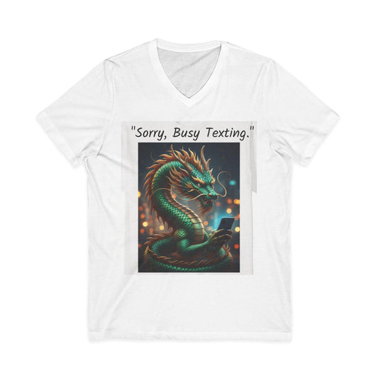 Sorry, Busy Texting Dragon Tee | V-Neck T-Shirt