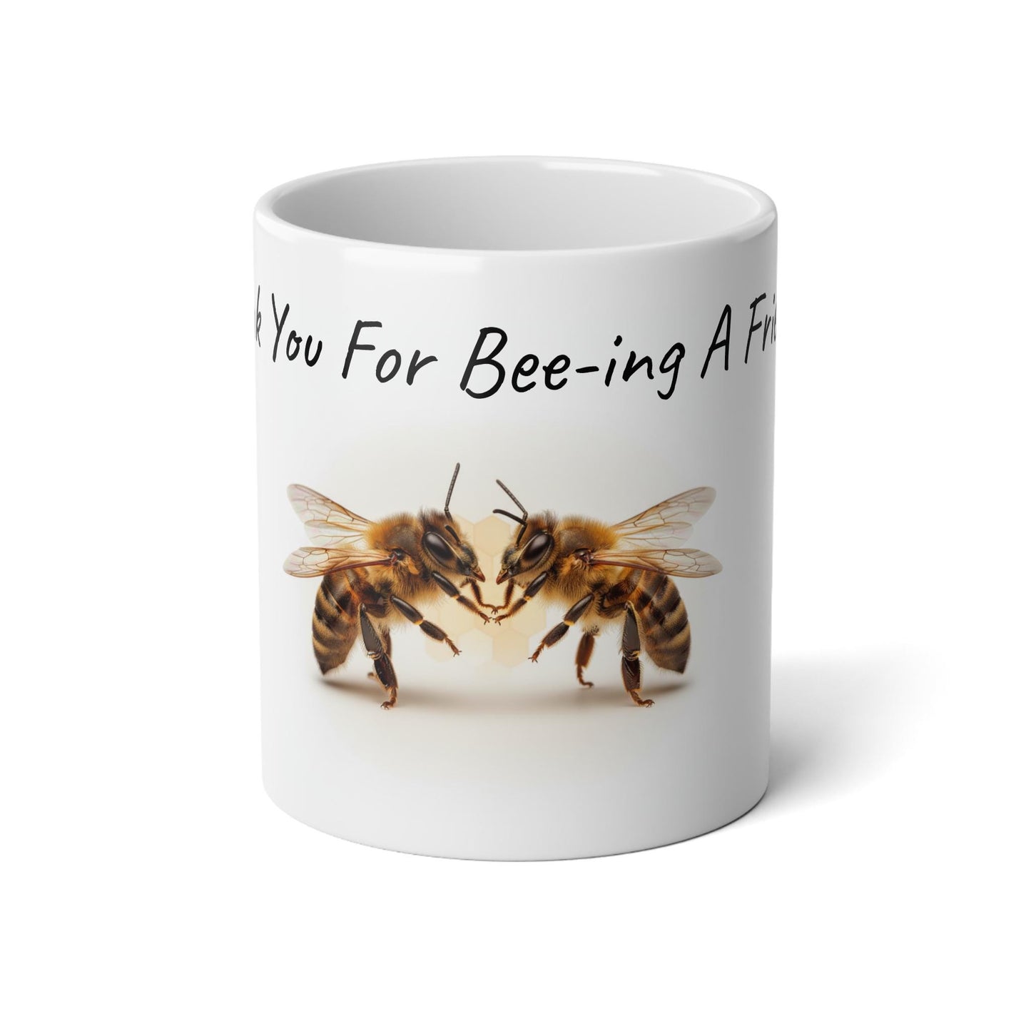 Thank You For Bee-ing Amazing Mug | Bee Illustration, 20oz Jumbo Ceramic