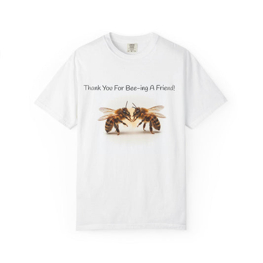 Thank You For Bee-ing a Friend T-shirt | Bee Illustration, Friendship Tee