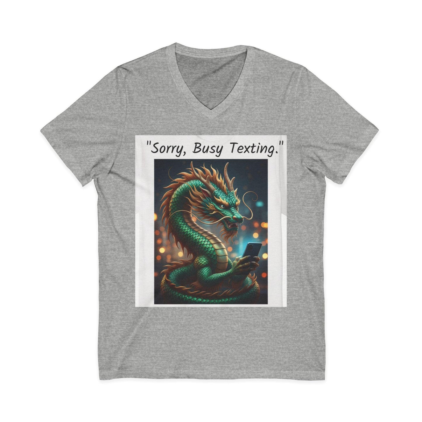 Sorry, Busy Texting Dragon Tee | V-Neck T-Shirt